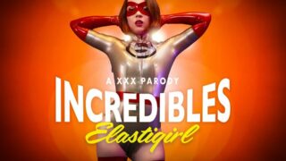 VRCosplayX Could You Handle Extra Flexible Lottie Magne As THE INCREDIBLES ELASTIGIRL VR Porn